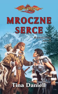 Mroczne serce Spotkania tom 3 - Tina Daniell