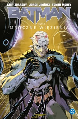 Mroczne więzienia. Batman (Zdarsky). Tom 5 - Opracowanie Zbiorowe