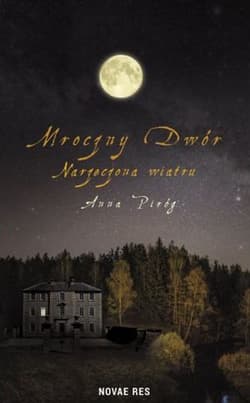 Mroczny Dwór Narzeczona wiatru - Anna Piróg