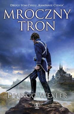 Mroczny tron. Tom 2 - Django Wexler