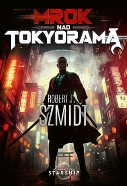 Mrok nad Tokyoramą - Robert J.  Szmidt