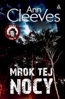 Mrok tej nocy. Vera. Tom 9 - Ann Cleeves