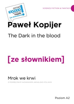 Mrok we krwi. The Dark in the Blood. Z podręcznym słownikiem angielsko-polskim - Paweł Kopijer