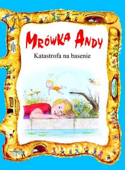 Mrówka Andy/Katastrofa na basenie - Praca zbiorowa