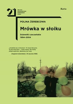 Mrówka w słoiku Dzienniki czeczeńskie1994-2004 - Polina Żerebcowa
