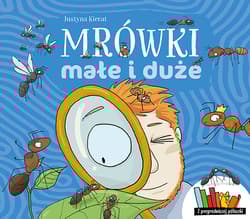 Mrówki małe i duże - Justyna Kierat