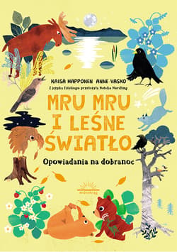 Mru Mru i leśne światło. Opowiadania na dobranoc - Happonen Kaisa