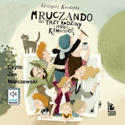 Mruczando na trzy rodziny - audiobook - Grzegorz Kasdepke