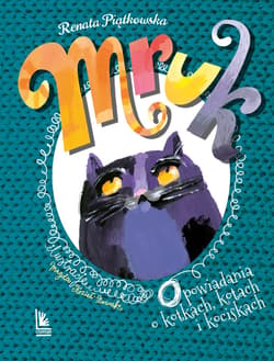 Mruk, opowiadania o kotkach, kotach i kociskach - ebook - Renata Piątkowska