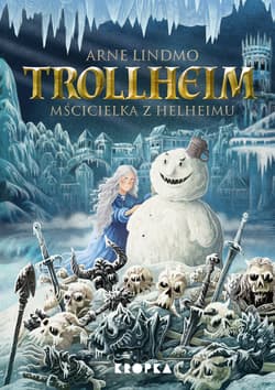 Mścicielka z Helheimu. Trollheim - Arne Lindmo