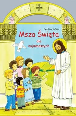 Msza Święta dla najmłodszych - Ewa Skarżyńska