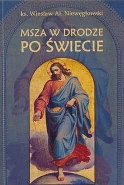 Msza święta w drodze po świecie - Jerzy Grześkowiak