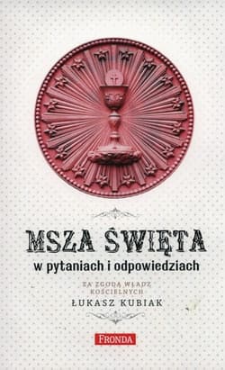 Msza święta w pytaniach i odpowiedziach