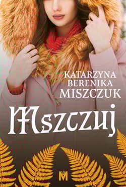 Mszczuj - Katarzyna Berenika Miszczuk
