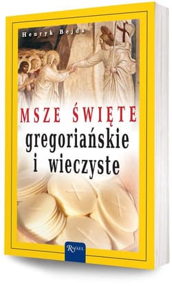 Msze święte gregoriańskie i wieczyste - Henryk Bejda