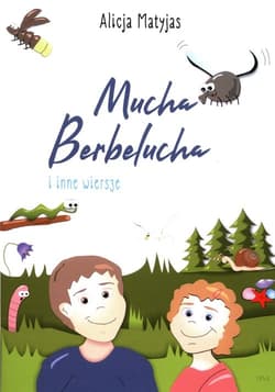 Mucha Berbelucha i inne wiersze - Alicja Matyjas