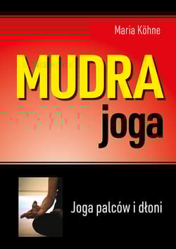 Mudra joga Joga palców i dłoni - Maria Kohne