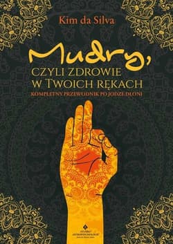 Mudry, czyli zdrowie w twoich rękach - Da Silva Kim