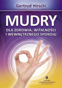 Mudry dla zdrowia witalności i wewnętrznego spokoju - Gertrud Hirschi