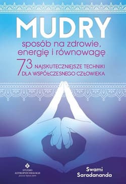 Mudry sposób na zdrowie, energię i równowagę - Swami Saradananda