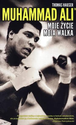 Muhammad Ali Moje życie moja walka