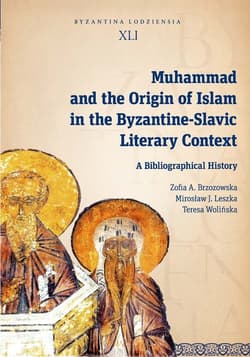 Muhammad and the Origin of Islam in the Byzantine-Slavic Literary Context A Bibliographical History