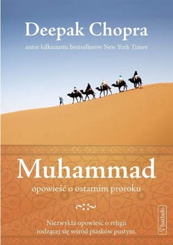 Muhammad Opowieść o ostatnim proroku - Chopra Deepak