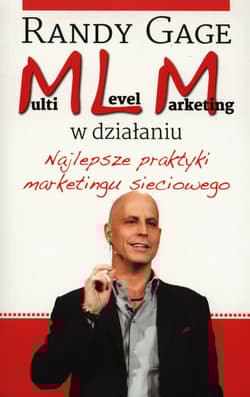 Multi level marketing w działaniu Najlepsze praktyki marketingu sieciowego - Randy Gage