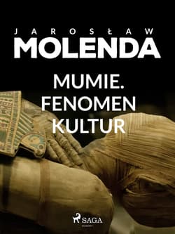 Mumie. Fenomen kultur - ebook - Jarosław Molenda