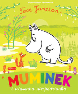 Muminek i wiosenna niespodzianka - Tove Jansson, Dungworth Richard