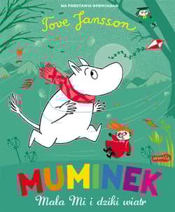 Muminek, Mała Mi i dziki wiatr. Muminki - Tove Jansson