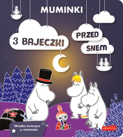 Muminki 3 bajeczki przed snem - Opracowanie Zbiorowe