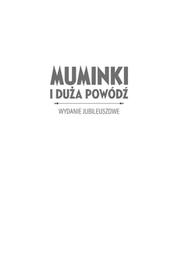 Galeria - zdjęcie nr. 2 - Muminki i duża powódź. Wydanie jubileuszowe