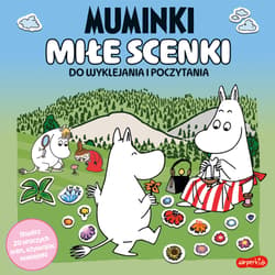 Muminki. Miłe scenki. Do wyklejania i poczytania - Opracowanie Zbiorowe
