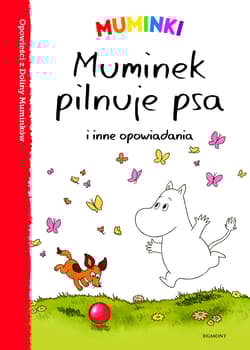 Muminki Muminek pilnuje psa i inne opowiadania - Opracowanie Zbiorowe