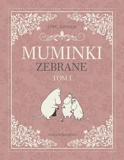 Muminki zebrane Tom 1 - Tove Jansson