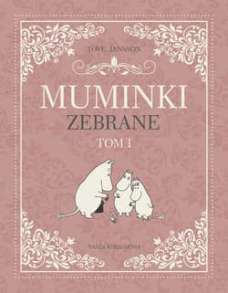 Muminki zebrane Tom 1 - Tove Jansson