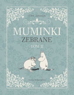 Muminki zebrane. Tom 2 wyd. 2024 - Tove Jansson