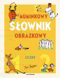 Muminkowy słownik obrazkowy Liczby - Tove Jansson