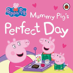 Mummy Pig’s perfect day. Peppa Pig wer. angielska