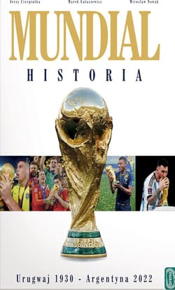 Mundial. Historia od Urugwaju 1930 do Argentyna 2022 - Latasiewicz Marek