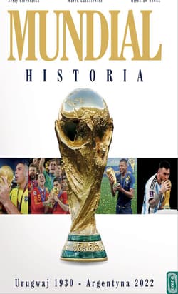 Mundial. Historia od Urugwaju 1930 do Argentyna 2022 - Latasiewicz Marek