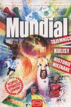 Mundial Tajemnice kulisy historie nieznane - Mrówka Krzysztof, Tkacz Norbert