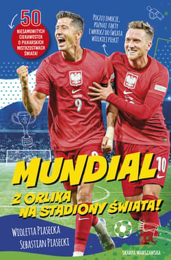 Mundial. Z orlika na stadiony świata! - Wioletta  Piasecka, Piasecki Sebastian