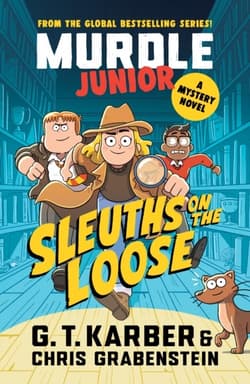 Murdle Junior. A Mystery Novel. Sleuths on the Loose