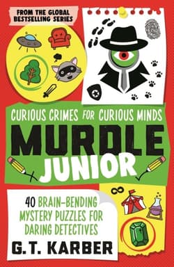 Murdle Junior. Curious Crimes for Curious Minds - G.T. Karber