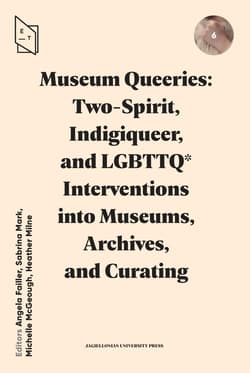 Museum Queeries: Two-Spirit, Indigiqueer.. - Praca zbiorowa