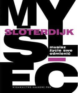 Musisz życie swe odmienić O antropotechnice - Peter Sloterdijk