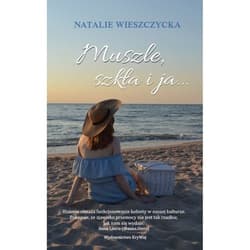 Muszle szkła i ja... - Natalie Wieszczycka