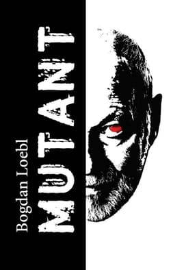 Mutant - Bogdan Loebl